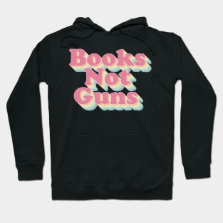 Books Not Guns Hoodie